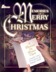Memories of a Merry Christmas: A Musical for Senior Choir - Marty Parks