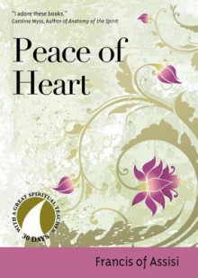 Peace of Heart - Francis of Assisi