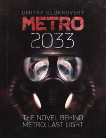 METRO 2033. THE PROLOGUE to the postnuclear dystopia - Dmitry Glukhovsky