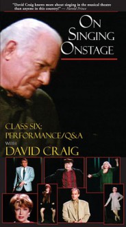 On Singing Onstage: Tape Six, Performance/q&a - David Craig