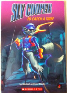 Sly Cooper: To Catch a Thief - Michael Anthony Steele