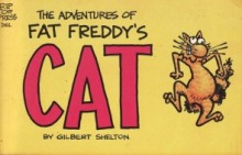 More Adventures Of Fat Freddy's Cat - Gilbert Shelton