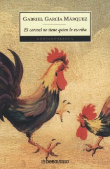 El coronel no tiene quien le escriba - Gabriel García Márquez