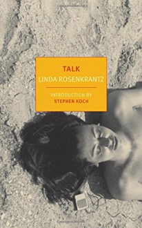 Talk (New York Review Books Classics) - Linda Rosenkrantz, Stephen Koch