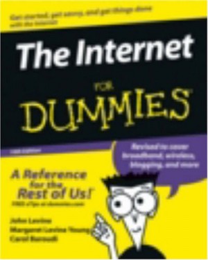 Internet for Dummies [With Cliff Notes Finding What You Want on the Web ...