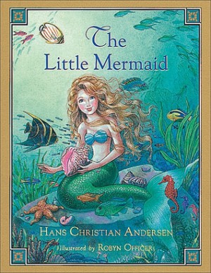 The Little Mermaid - Hans Christian Andersen, Robyn Officer, Jennifer ...