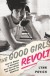 The Good Girls Revolt: How the Women of Newsweek S... - Lynn Povich