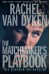 The Matchmaker's Playbook (Wingmen Inc.) - Rachel Van Dyken