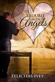 In Trouble with Angels (A Valentine Rainbow) - Felicitas Ivey