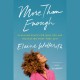 More Than Enough - Elaine Welteroth 