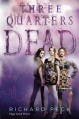 Three Quarters Dead - Richard Peck