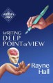 Writing Deep Point of View: Professional Techniques for Fiction Authors (Writer's Craft) (Volume 13) - Rayne Hall