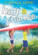 Half a Chance - Cynthia Lord