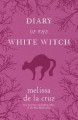 Diary of the White Witch - Melissa de la Cruz
