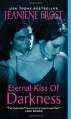 Eternal Kiss of Darkness - Jeaniene Frost