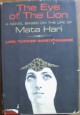 The Eye of the Lion; a Novel Based on the Life of Mata Hari - lael wertenbaker
