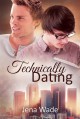 Technically Dating - Jena Wade