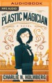 The Plastic Magician (The Paper Magician Series) - Charlie N. Holmberg
