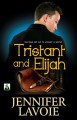 Tristant and Elijah - Jennifer Lavoie