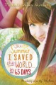 The Summer I Saved the World . . . in 65 Days - Michele Weber Hurwitz