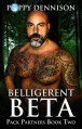Belligerent Beta (Pack Partners Book Two) - Poppy Dennison