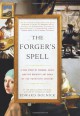 The Forger's Spell: A True Story of Vermeer, Nazis, and the Greatest Art Hoax of the Twentieth Century - Edward Dolnick