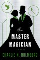 The Master Magician (The Paper Magician Book 3) - Charlie Holmberg