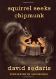 Squirrel Seeks Chipmunk: A Modest Bestiary - David Sedaris, Ian Falconer