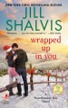 Wrapped Up in You (Heartbreaker Bay, #8) - Jill Shalvis