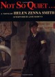 Not So Quiet...: Stepdaughters of War - Helen Zenna Smith