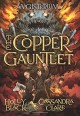 The Copper Gauntlet - Cassandra Clare, Holly Black