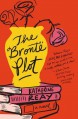 The Brontë Plot - Katherine Reay