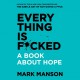 Everything is F*cked - Mark Manson