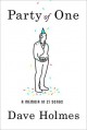 Party of One: A Memoir in 21 Songs - Dave Holmes