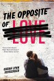 The Opposite of Love - Sarah Lynn Scheerger