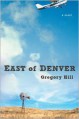 East of Denver - Gregory Hill