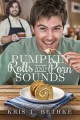 Pumpkin Rolls and Porn Sounds - Kris T. Bethke