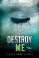 Destroy Me (Shatter Me, #1.5) - Tahereh Mafi